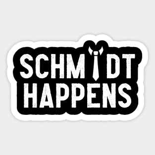 Schmidt Happens Sticker